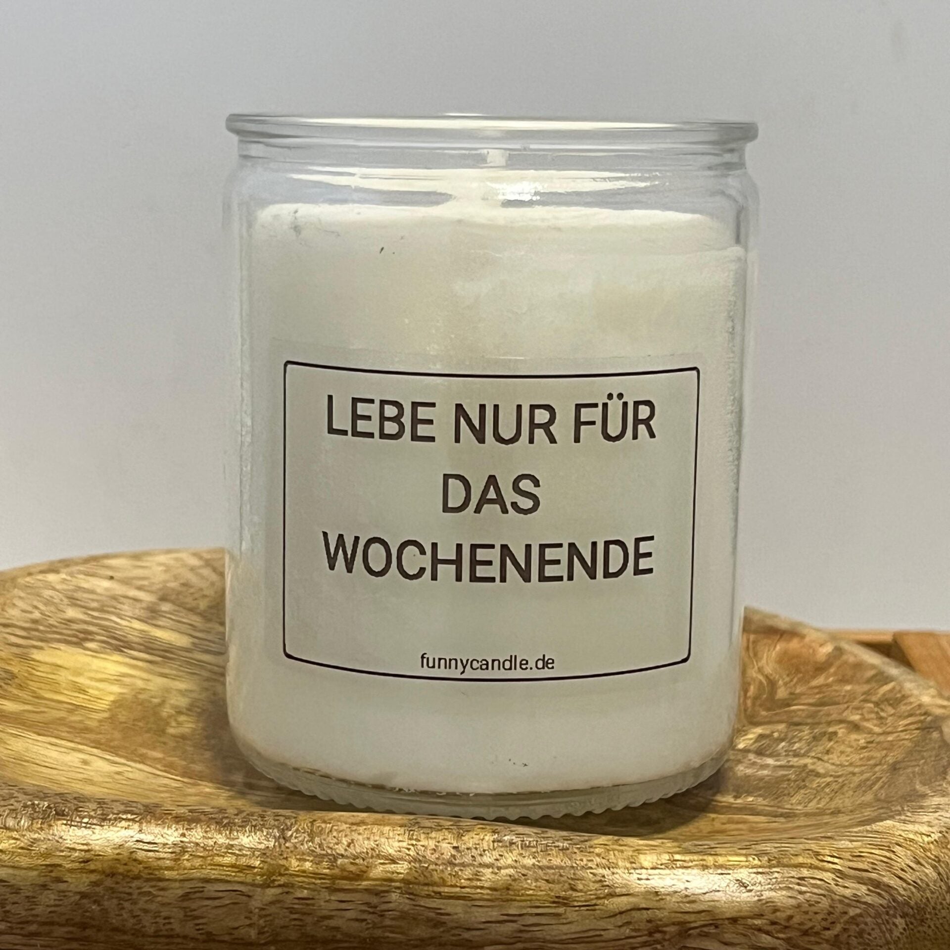 Lebe nur für das Wochenende