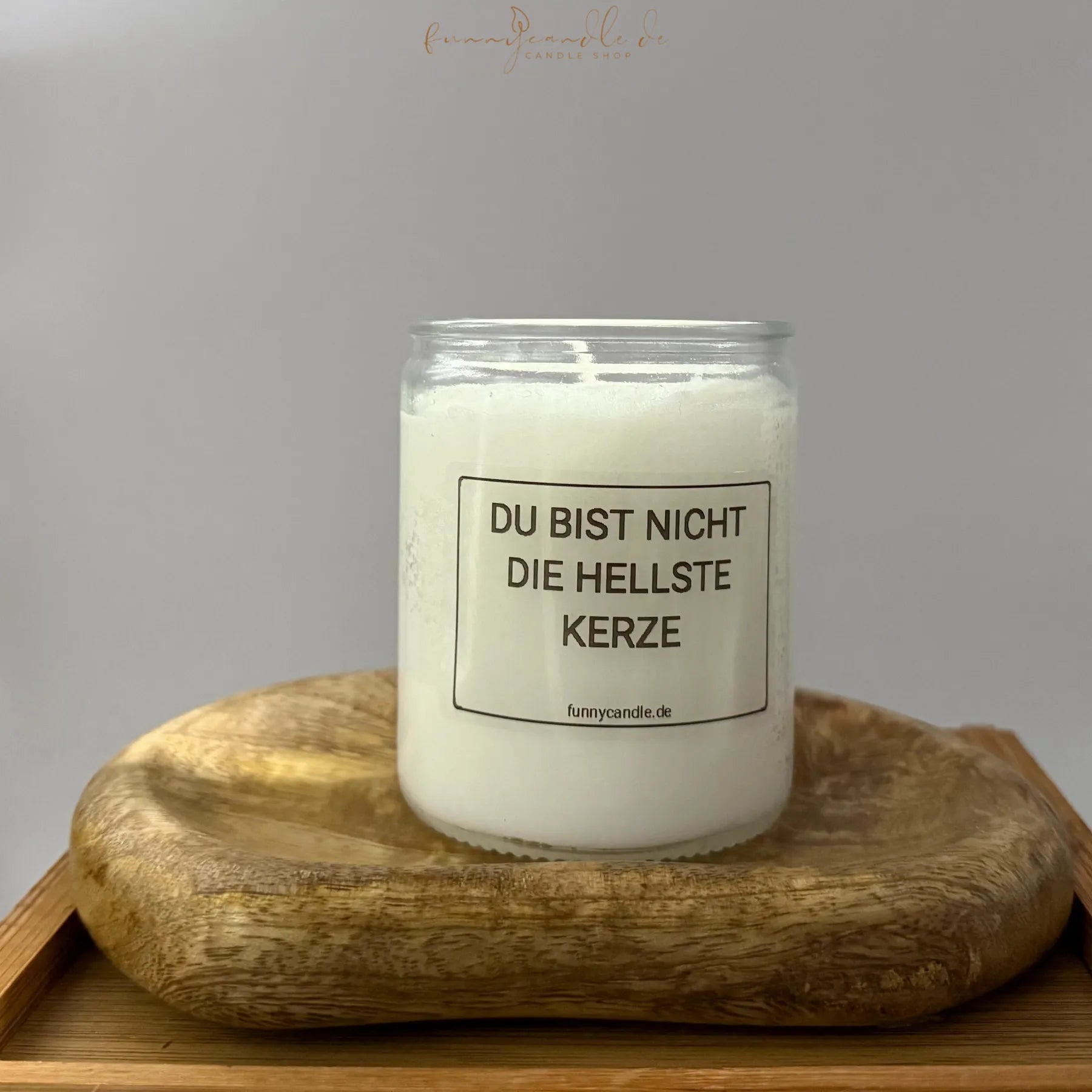 Du bist nicht die hellste Kerze